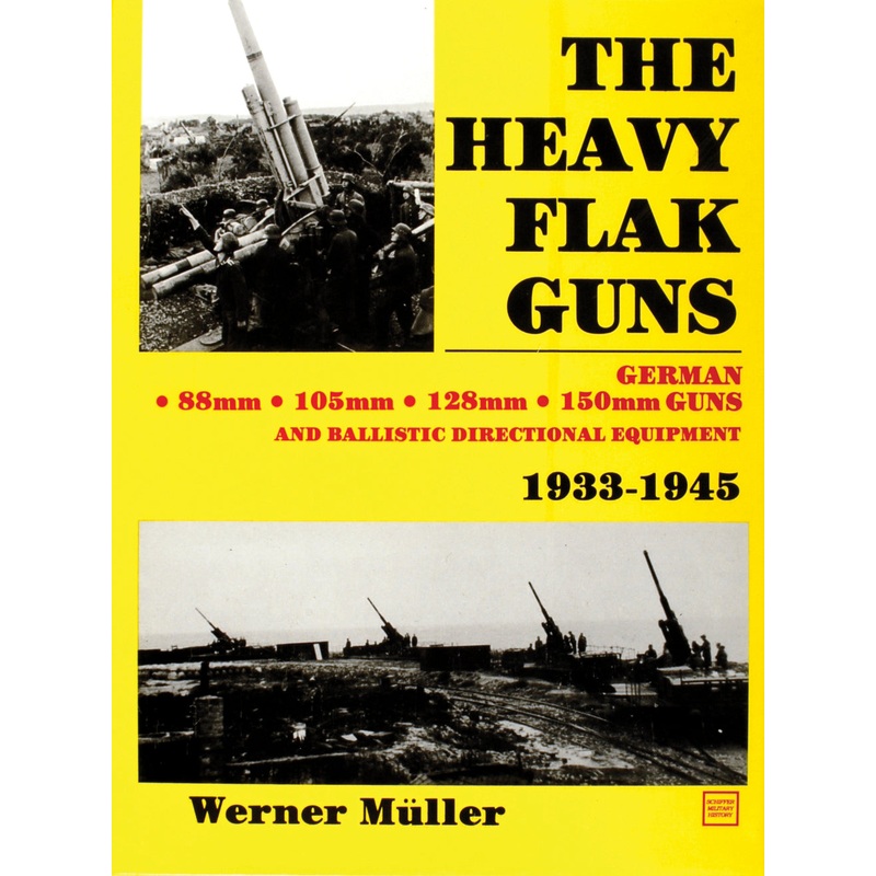 The Heavy Flak Guns 1933-1945|Hardback