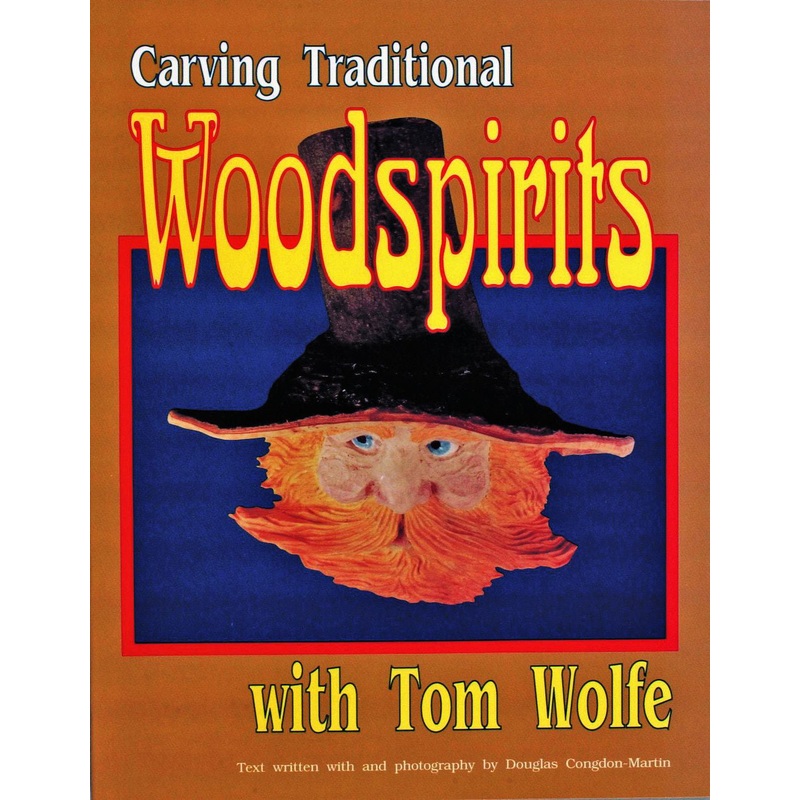 Carving  Traditional  Woodspirits with Tom Wolfe