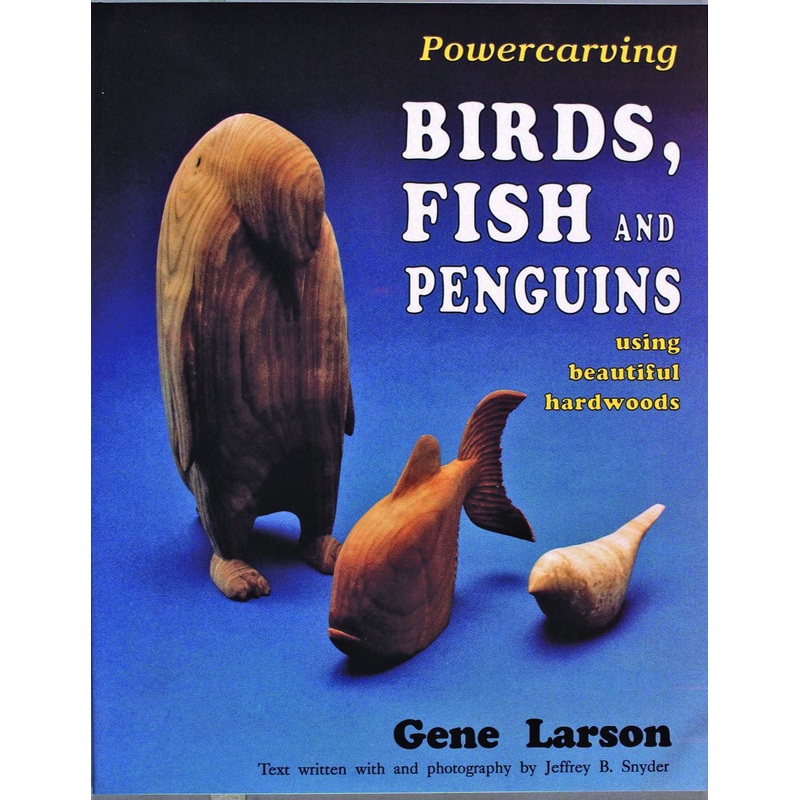 Powercarving Birds, Fish and Penguins