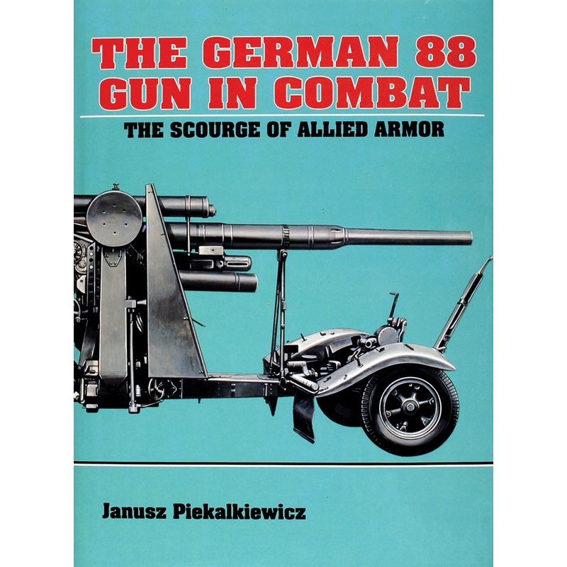 The German 88 Gun in Combat|Hardback