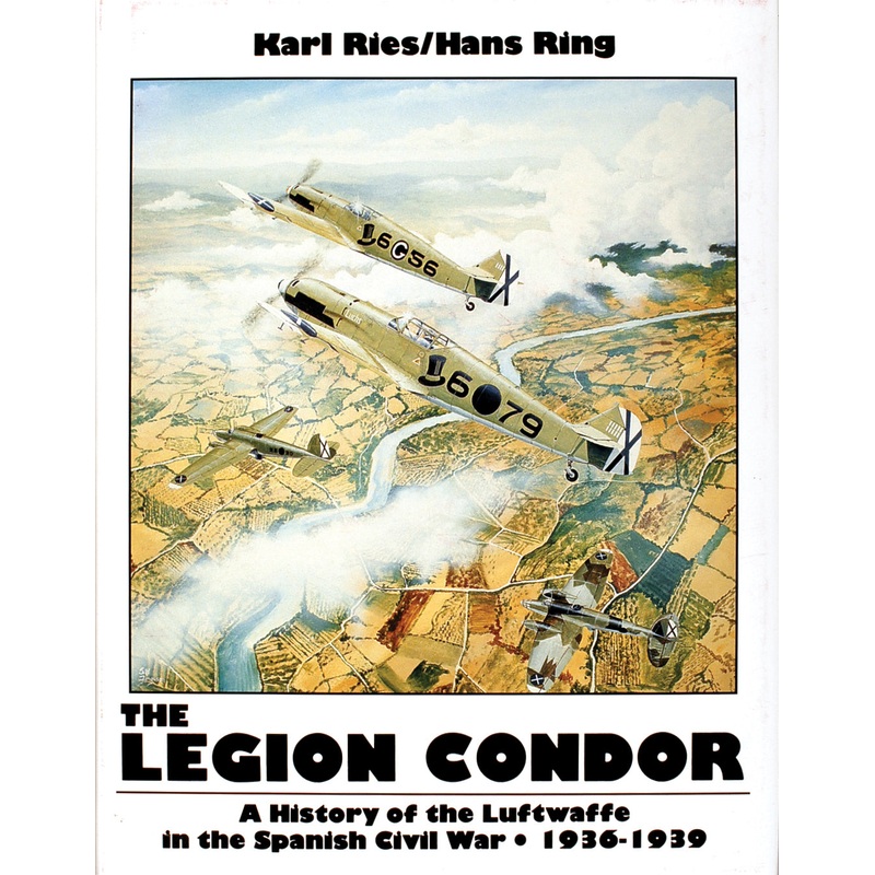 The Legion Condor 1936-1939|Hardback