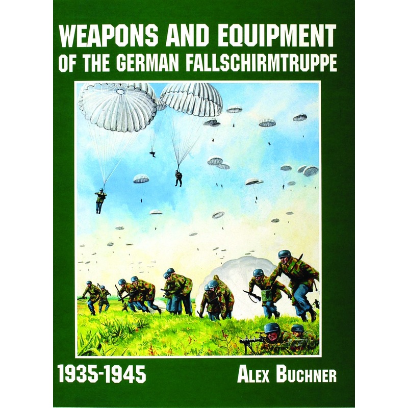 Weapons and Equipment of the German Fallschirmtruppe 1941-1945