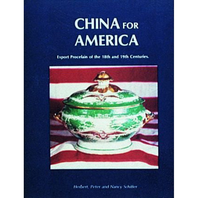China for America, Export Porcelain of the 18th and 19th Centuries