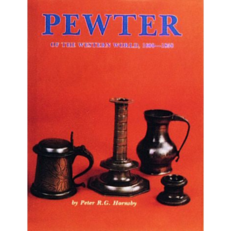 Pewter of the Western World, 1600-1850