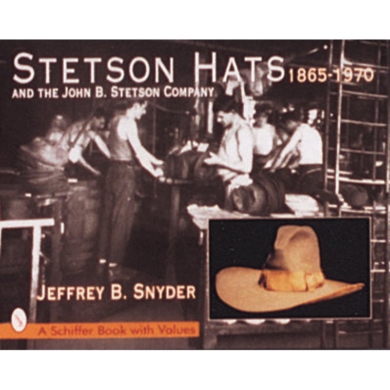 Stetson Hats & the John B. Stetson Company