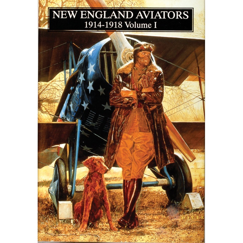 New England Aviators 1914-1918, Vol. I