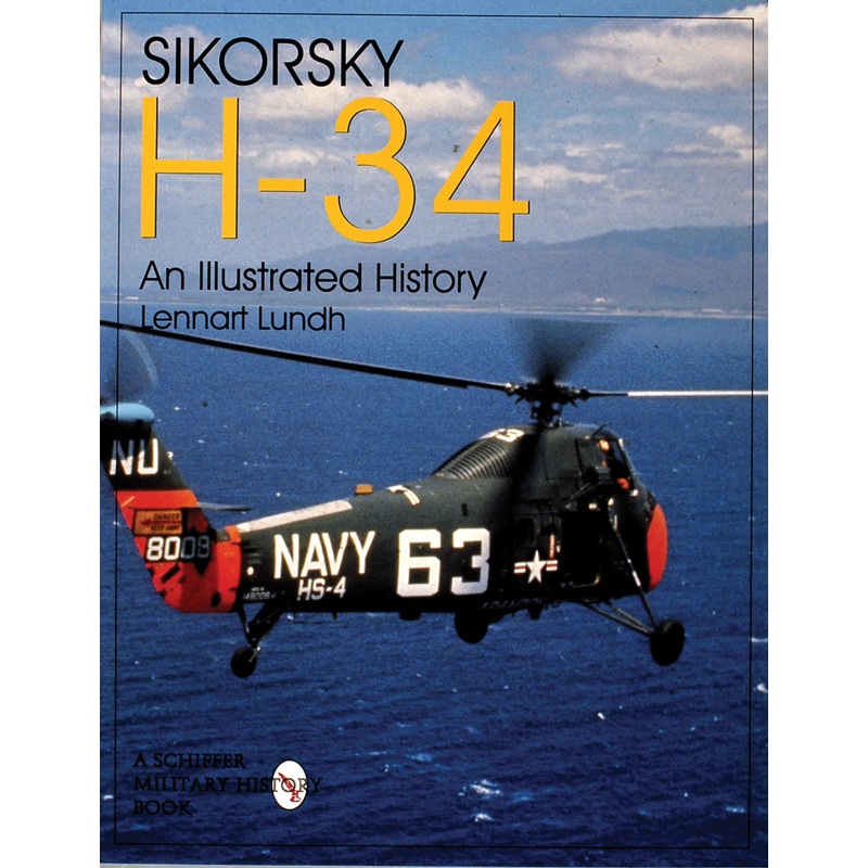Sikorsky H-34: An Illustrated History
