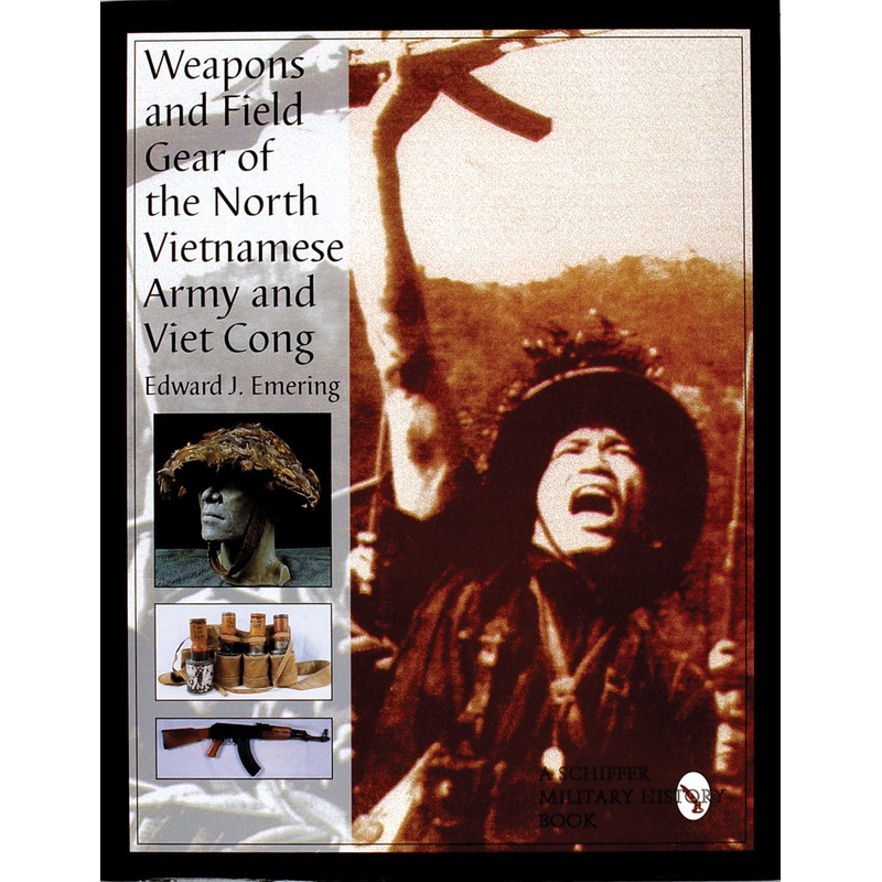 Weapons and Field Gear of the North Vietnamese Army and Viet Cong