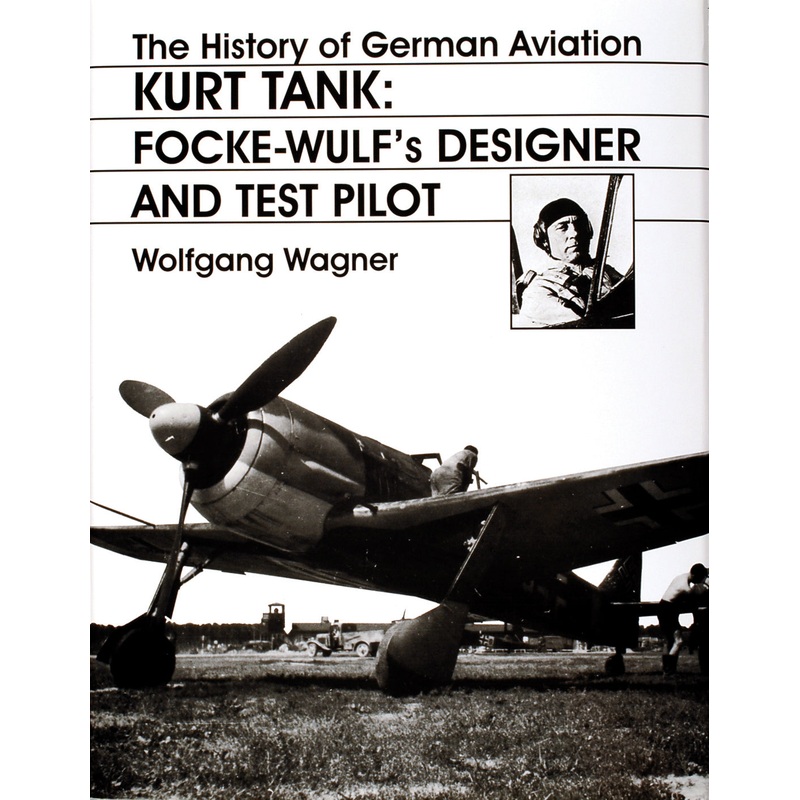 The History of German Aviation: Kurt Tank
