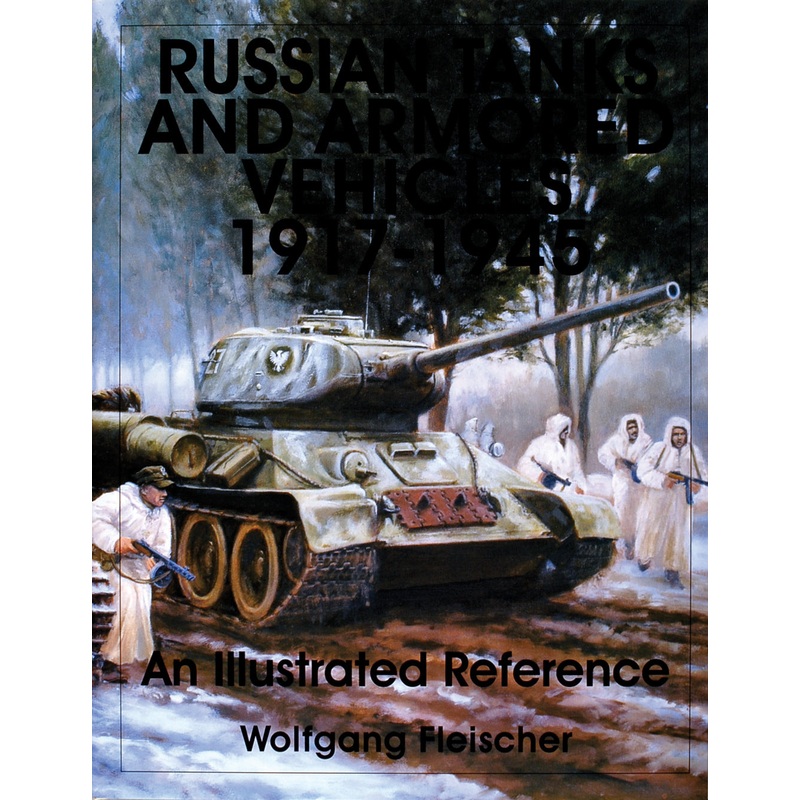 Russian Tanks and Armored Vehicles 1917-1945