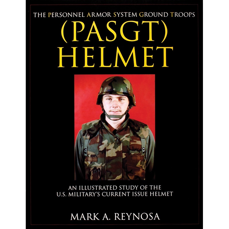 The Personnel Armor System Ground Troops (PASGT) Helmet