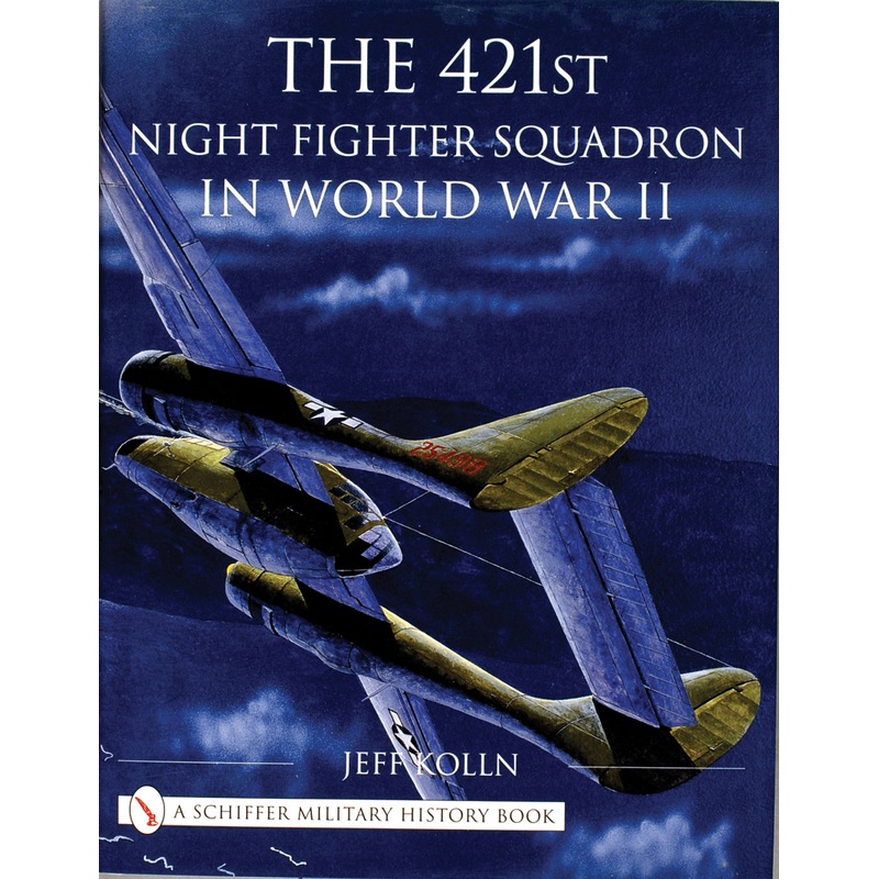 The 421st Night Fighter Squadron in World War II