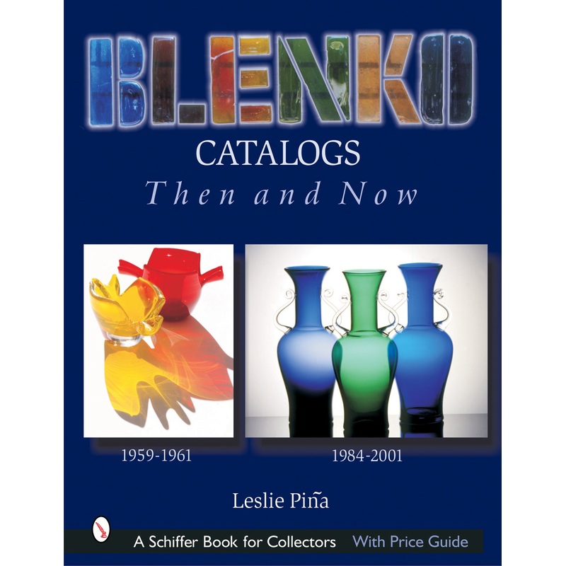 Blenko Catalogs Then & Now|Hardback