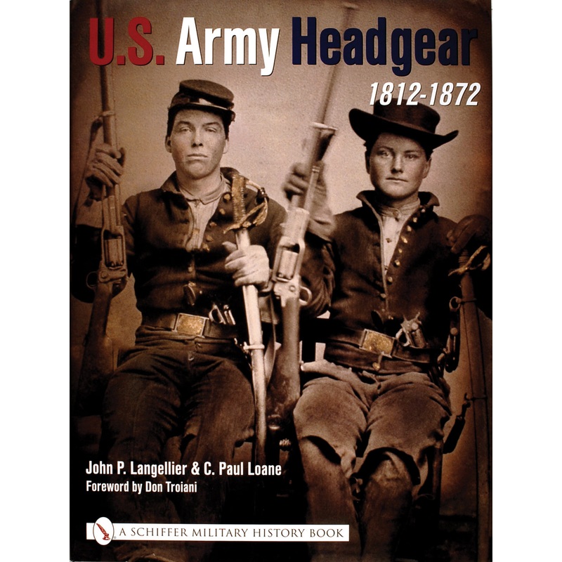 U.S. Army Headgear 1812-1872|Hardback