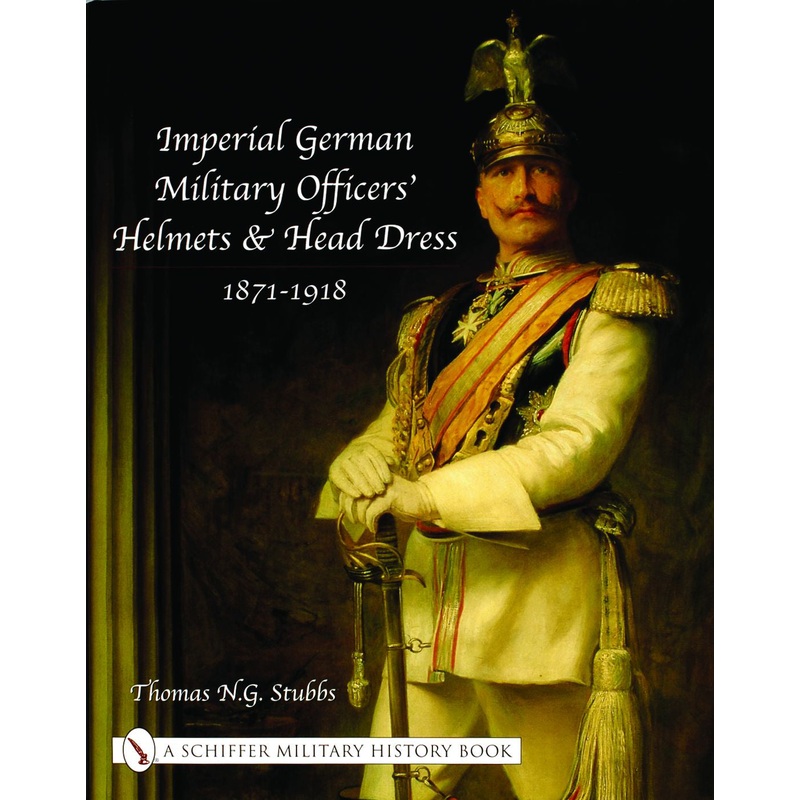 Imperial German Military Officers Helmets and Headdress