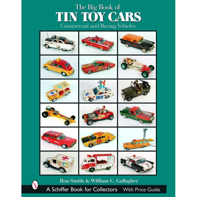 The Big Book of Tin Toy Cars: Commercial and Racing Vehicles