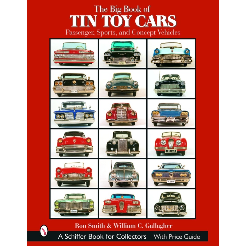 The Big Book of Tin Toy Cars: Passenger, Sports, and Concept Vehicles