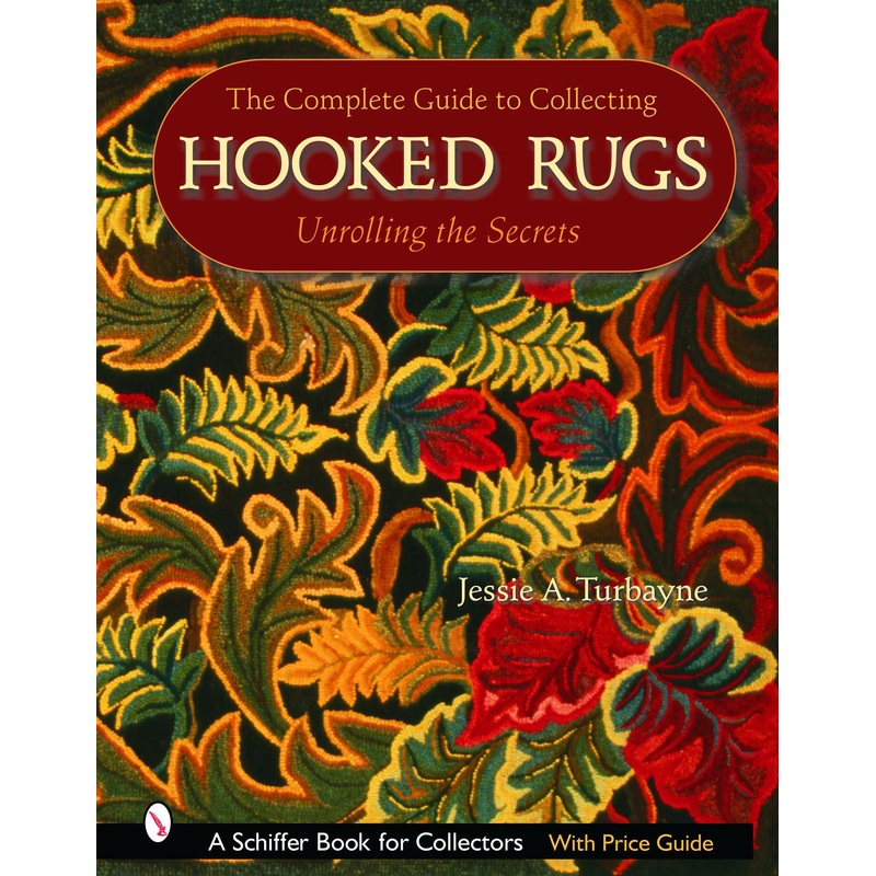 The Complete Guide to Collecting Hooked Rugs