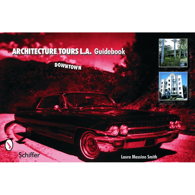 Architecture Tours L.A. Guidebook