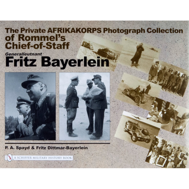 The Private Afrikakorps Photograph Collection of Rommel's Chief-of Staff Generalleutnant Fritz Bayerlein
