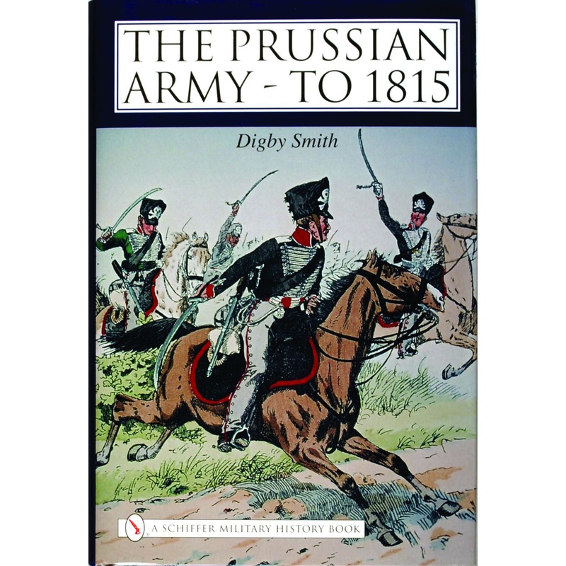 The Prussian Army - to 1815|Hardback