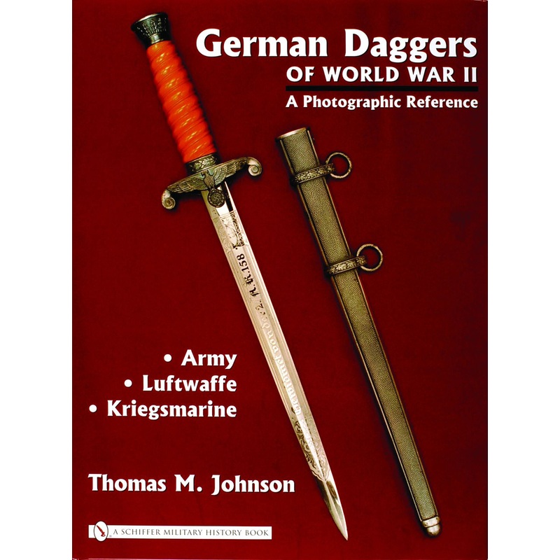 German Daggers of  World War II - A Photographic Reference