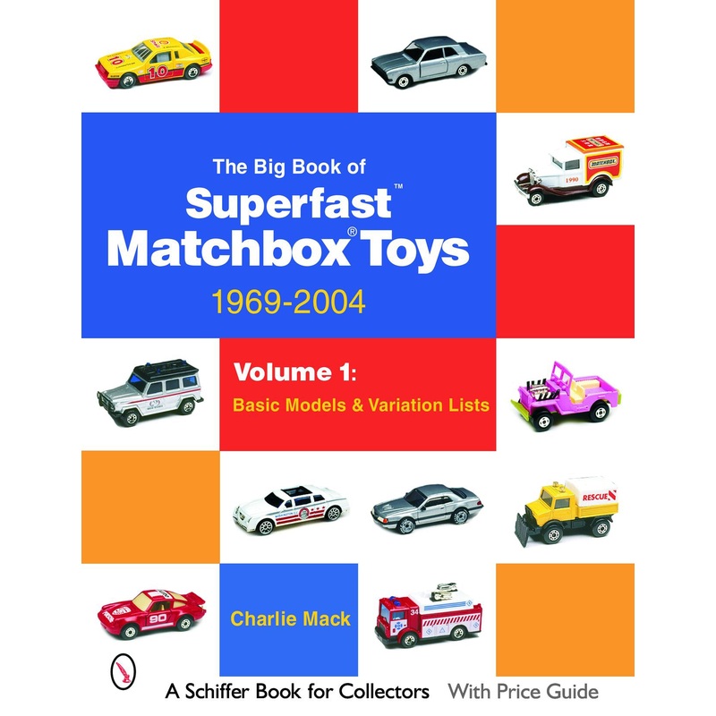 The Big Book of Matchbox Superfast Toys: 1969-2004