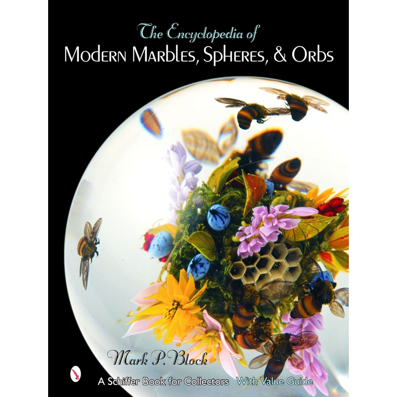 The Encyclopedia of Modern Marbles, Spheres, and Orbs