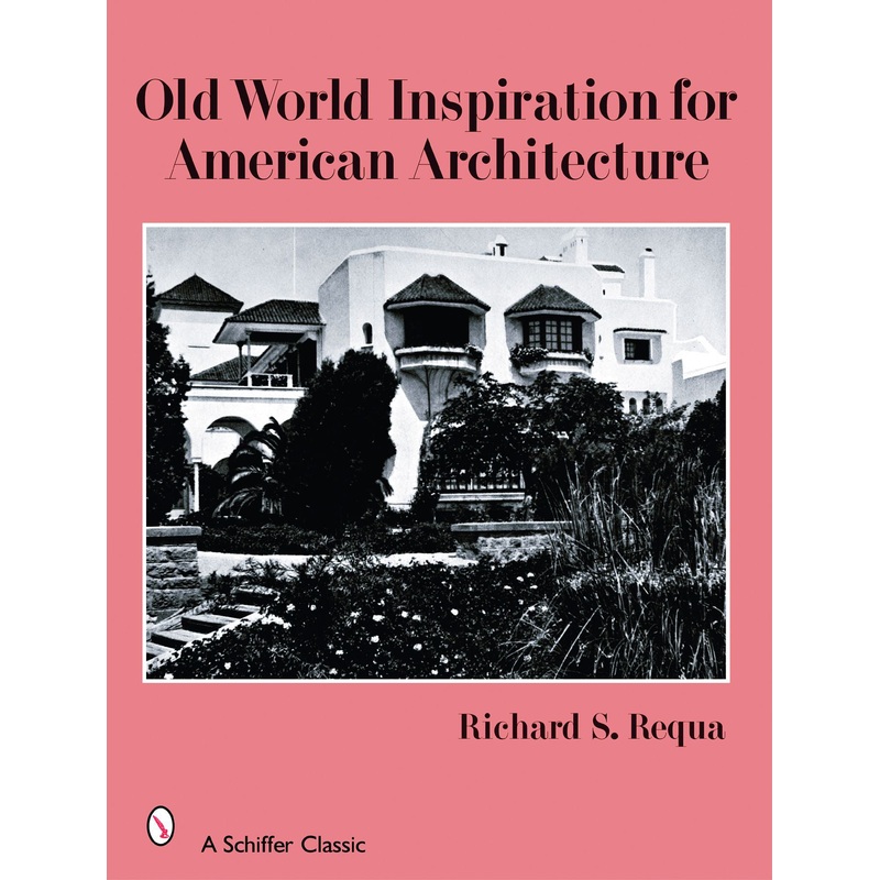 Old World Inspiration for American Architecture