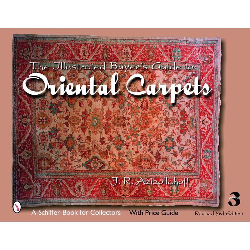 The Illustrated Buyer's Guide to Oriental Carpets