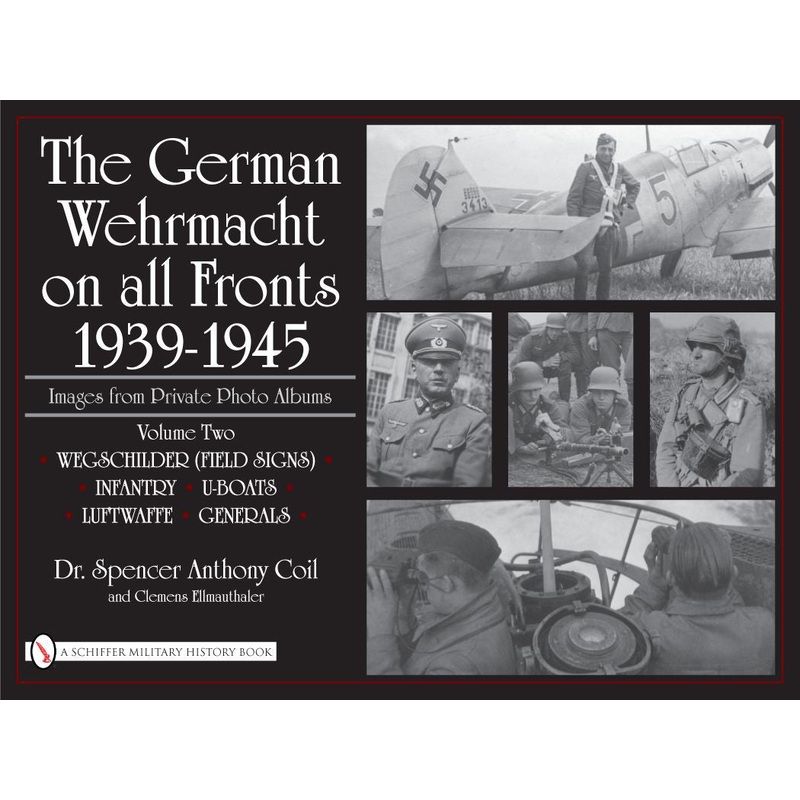 The German Wehrmacht on all Fronts 1939-1945, Images from Private Photo Albums, Vol. II