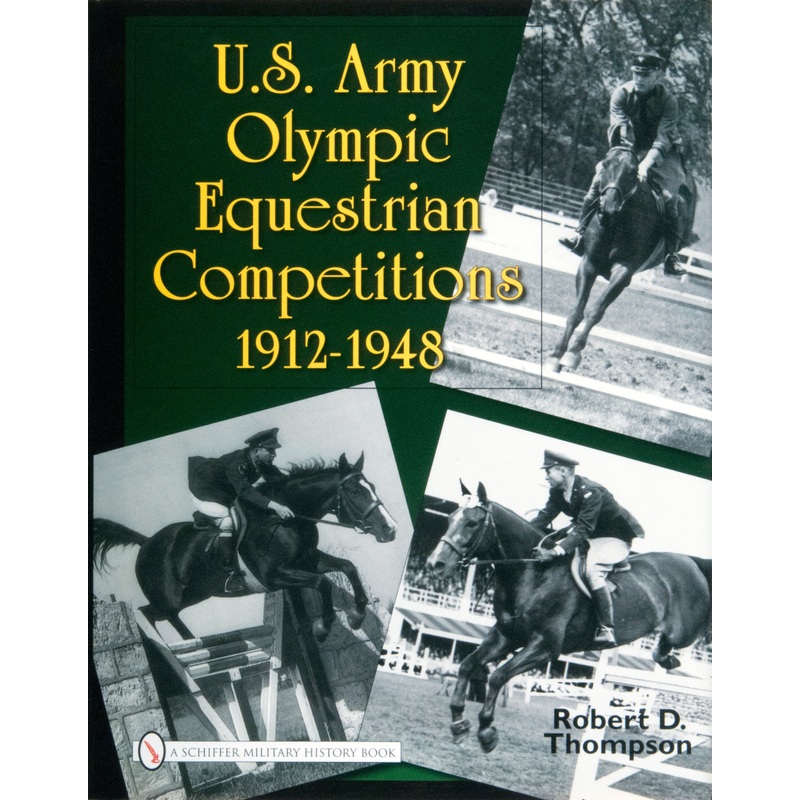 U.S. Army Olympic Equestrian Competitions 1912-1948
