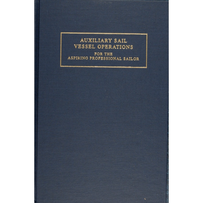 Auxiliary Sail Vessel Operations for the Aspiring Professional Sailor