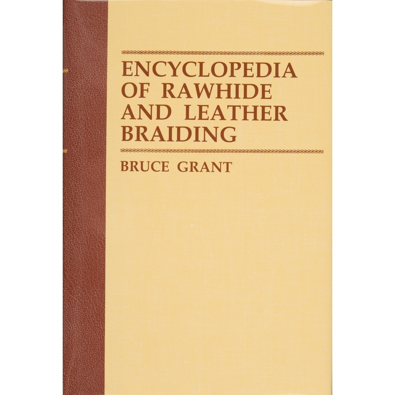 Encyclopedia of Rawhide and Leather Braiding