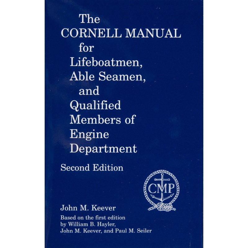 The Cornell Manual for Lifeboatmen - Able Seamen and Qualified Members of Engine Department