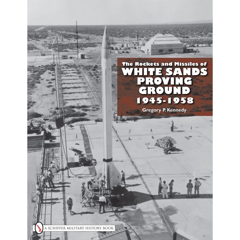 The Rockets and Missiles  of White Sands Proving Ground
