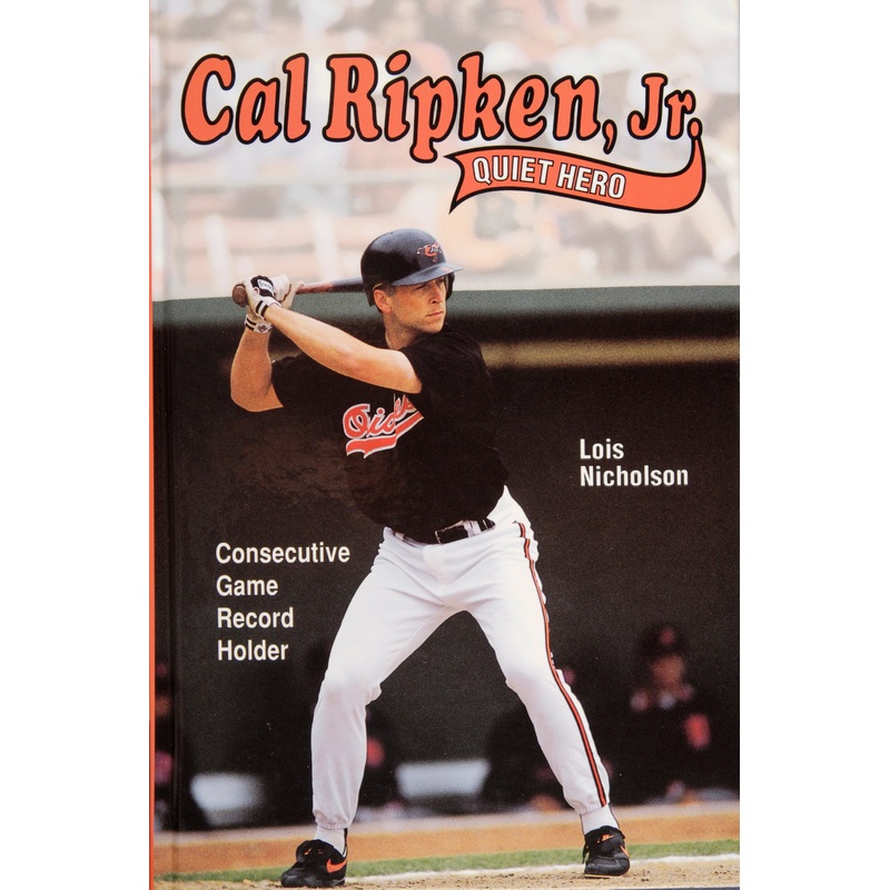 Cal Ripken, Jr., Quiet Hero|Hardback