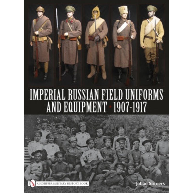 Imperial Russian Field Uniforms and Equipment 1907-1917