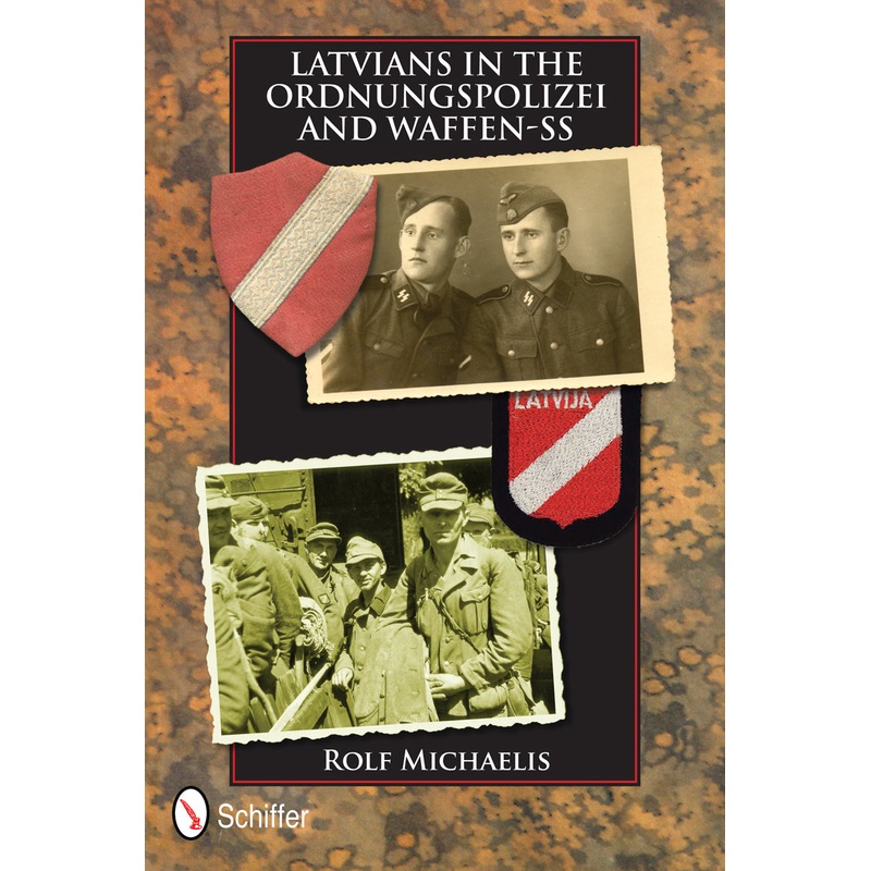 Latvians in the Ordnungspolizei and Waffen-SS