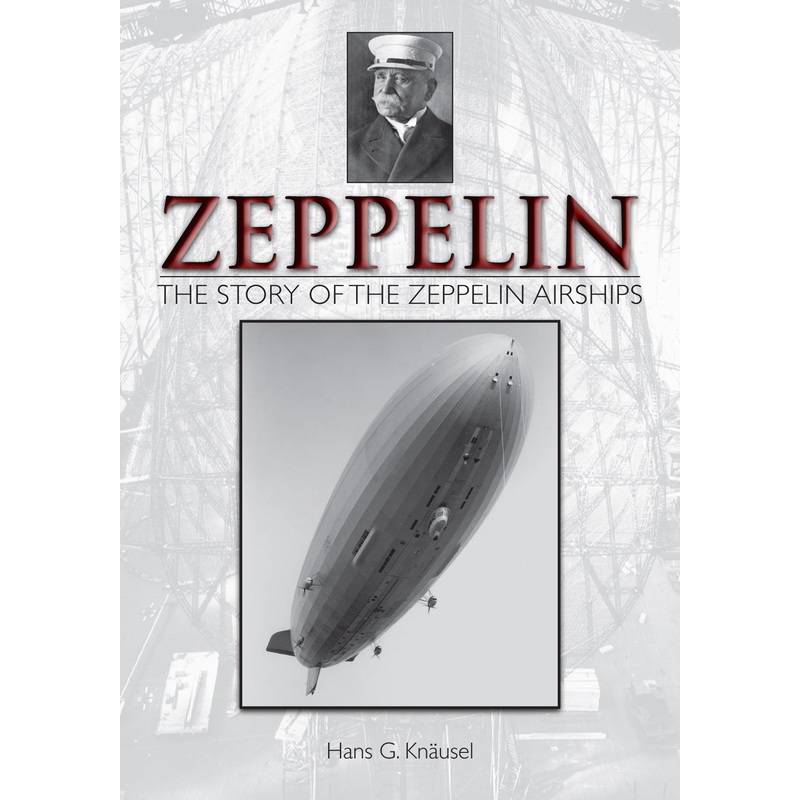 Zeppelin: The Story of the Zeppelin Airships
